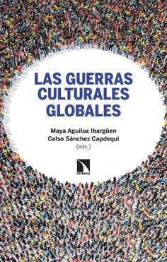 Las guerras culturales globales | 9788410673830 | Aguiluz Ibargüen, Maya / Sánchez Capdequi, Celso