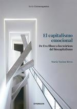 El capitalismo emocional. De Eva Illouz a los teóricos del biocapitalismo | 9788411707930 | Tocino Rivas, María