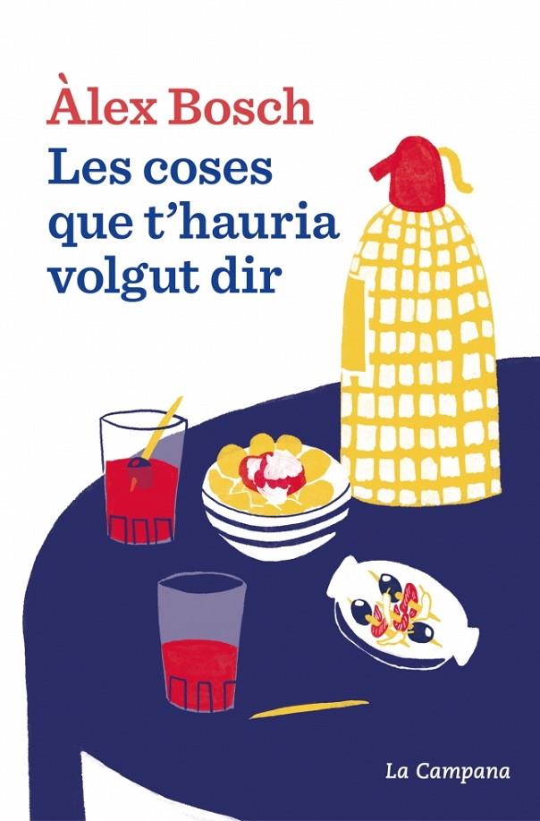 LES COSES QUE T'HAURIA VOLGUT DIR | 9788419836069 | ALEX BOSCH