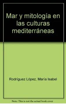 Mar y mitología en las culturas mediterráneas | 9788488676733 | Rodríguez López, María Isabel