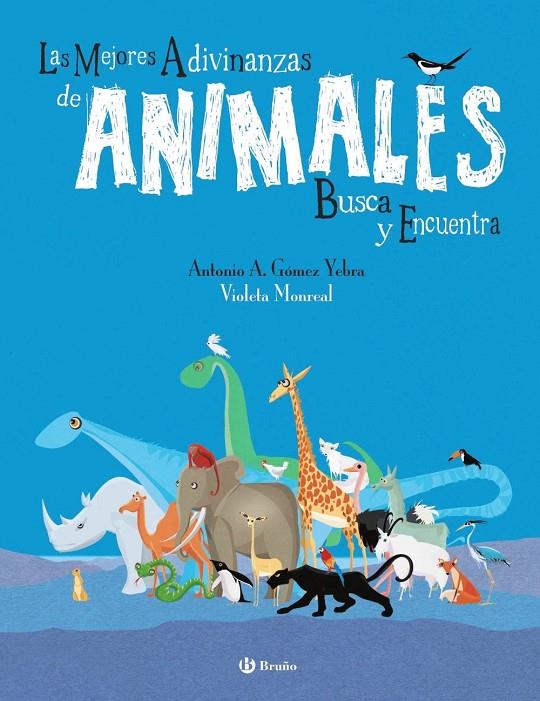 Las mejores adivinanzas de animales. Busca y encuentra | 9788469664674 | Gómez  Yebra, Antonio A.