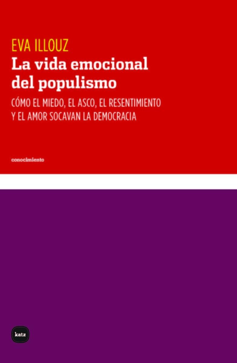 LA VIDA EMOCIONAL DEL POPULISMO | 9788415917724 | Illouz, Eva