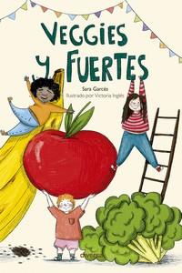 Veggies y fuertes | 9788418087332 | Garcés, Sara