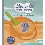 La formiga Gertrudis 1. La Gertrudis va a la platja | 9788424671679 | SALA BAIGET, NEUS