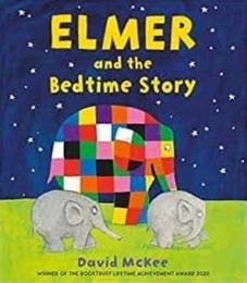 ELMER AND THE BEDTIME STORY | 9781839130953 | McKee, David