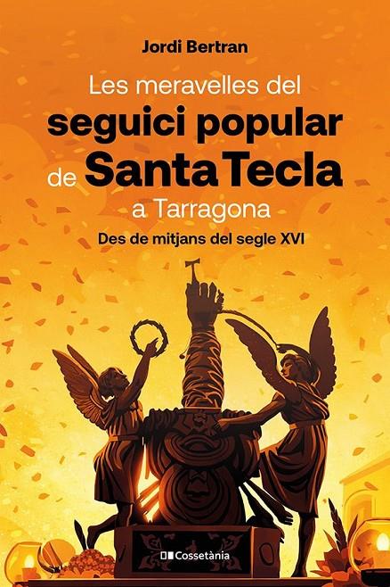 Les meravelles del seguici popular de Santa Tecla a Tarragona | 9788413566160 | Bertran Luengo, Jordi