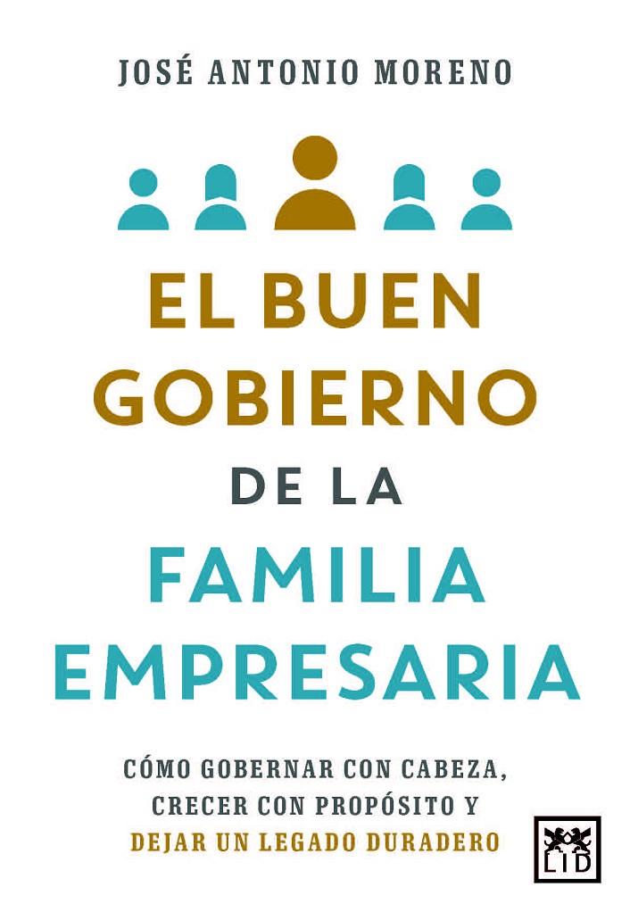 El buen gobierno de la familia empresaria | 9788410221765 | José Antonio Moreno
