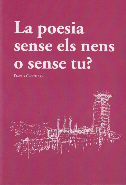 LA POESIA SENSE ELS NENS O SENSE TU? | 9788412517705 | DAVID CASTILLO