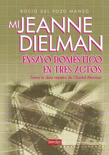 Mi Jeanne Dielman. Ensayo doméstico en tres actos | 9791387661175 | del Pozo Manso, Rocío