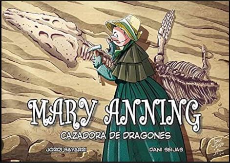 Mary Anning, cazadora de dragones | 9788412157123 | Bayarri Dolz, Jordi