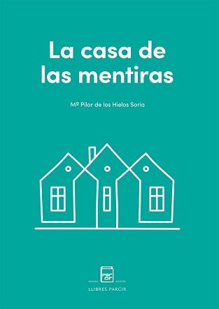 La casa de las mentiras | 9788410087040 | de los Hielos Soria, Mª Pilar