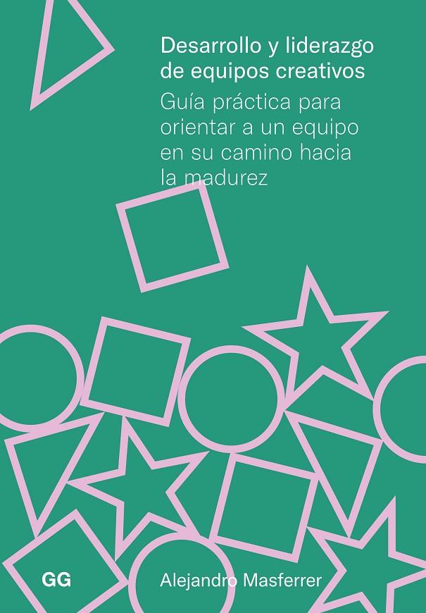 Desarrollo y liderazgo de equipos creativos | 9788425235368 | Masferrer, Alejandro