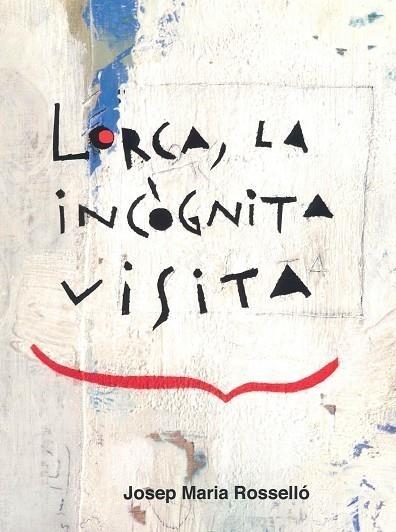 Lorca, la incògnita visita | 9788412995329 | Josep Maria Rosselló