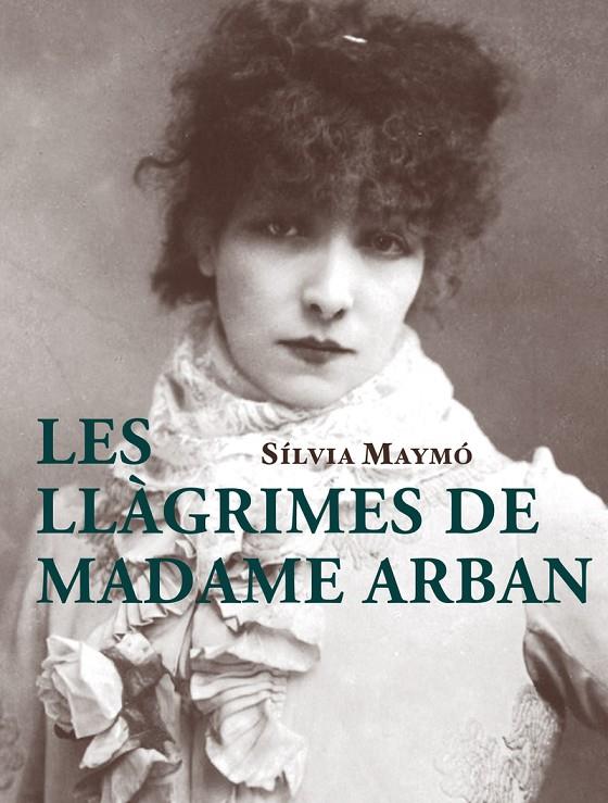 Les llàgrimes de Madame Arban | 9788412531640 | Maymó, Sílvia