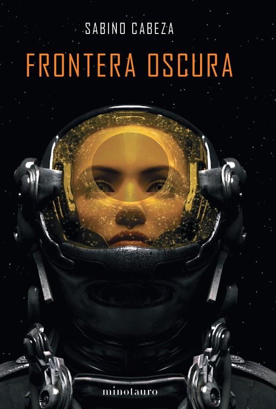 Frontera oscura - Premio Minotauro 2020 | 9788445008102 | Cabeza Abuín, Sabino