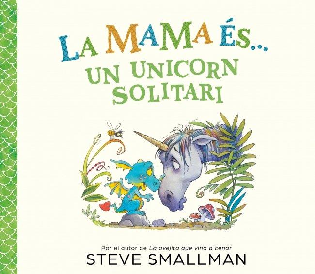 La mama és... una unicorn solitària | 9788448874605 | Smallman, Steve