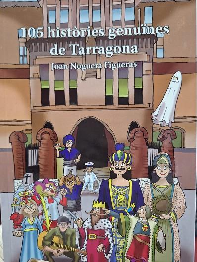 105 històries genuïnes de Tarragona | 9788412833577 | Joan Noguera Figueras