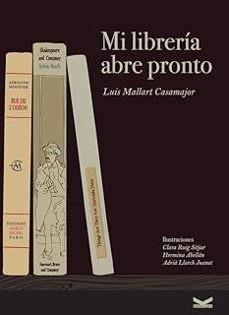 MI LIBRERIA ABRE PRONTO | 9788496002456 | LUIS MALLART CASAMAJOR