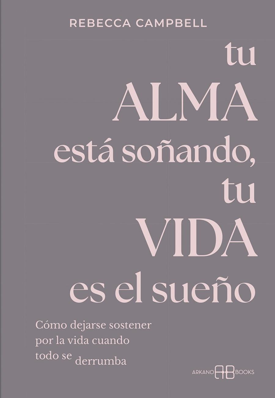 Tu alma está soñando, tu vida es el sueño | 9788419510693 | Campbell, Rebecca
