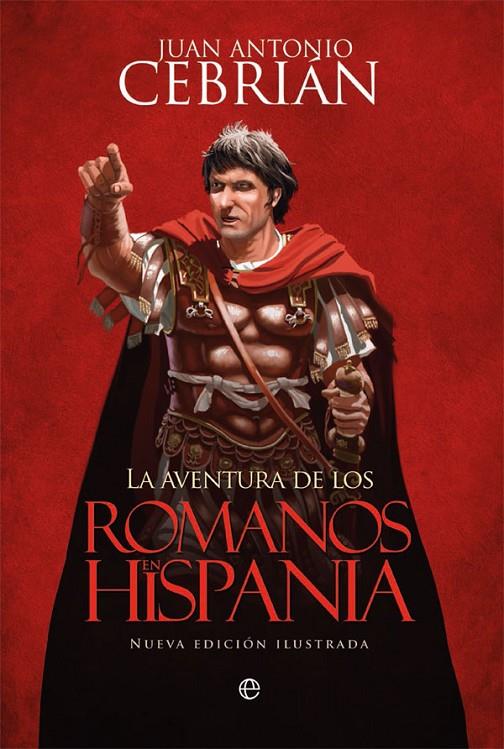 La aventura de los romanos en Hispania | 9788491641056 | Cebrián Zúñiga, Juan Antonio