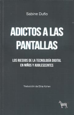Adictos a las pantallas | 9789878956374 | Duflo, Sabine
