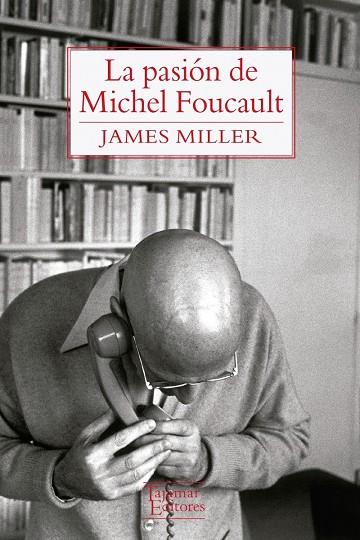 La pasión de Michel Foucault | 9789568245924 | Miller, James