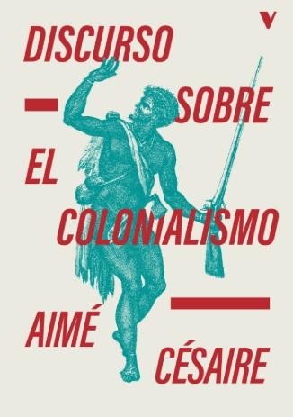 DISCURSO SOBRE EL COLONIALISMO | 9788410344020 | CÉSAIRE, AIMÉ