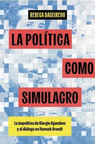 POLÍTICA COMO SIMULACRO, LA | 9788412977639 | Baceiredo, Rebeca
