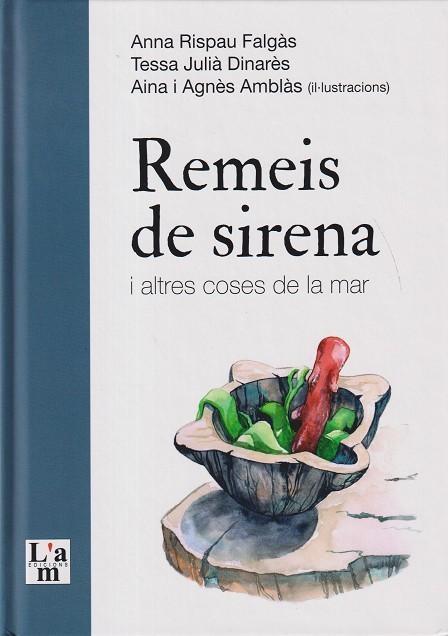 REMEIS DE SIRENA I ALTRES COSES DE LA MAR | 9788412511369 | ANNA RISPAU, TESSA JULIÀ