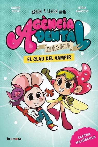 Agència Dental Màgica 1. El clau del vampir | 9788413588162 | Golfe, Nacho