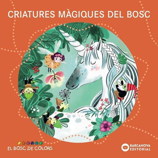 Criatures màgiques del bosc | 9788448959104 | Baldó, Estel / Gil, Rosa / Soliva, Maria