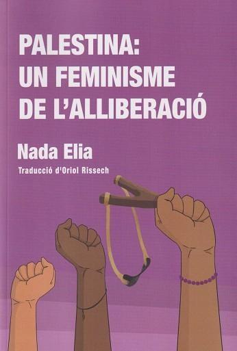Palestina: un feminisme de l'alliberació | 9788412939309 | Elia, Nada