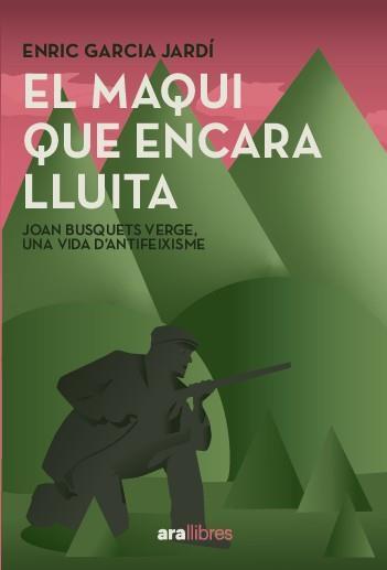 EL MAQUI QUE ENCARA LLUITA | 9788411731751 | Busquets Verges, Joan / Garcia Jardí, Enric