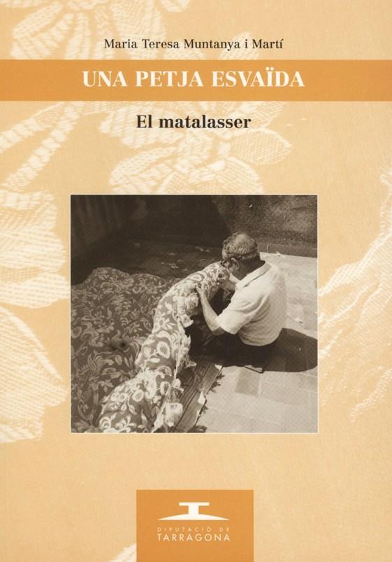 UNA PETJA ESVAIDA EL MATALASSER | 9788488618795 | MUNTANYA MARTI, MARIA TERESA