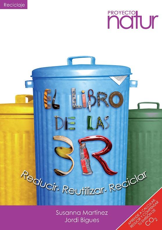 El libro de las 3 R: Reducir, Reutilizar, Reciclar | 9788493683269 | Bigues i Balcells, Jordi / Martínez Contreras, Susanna