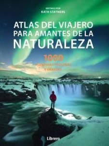ATLAS DEL VIAJERO PARA AMANTES DE LA NATURALEZA | 9789463593052 | STATHERS, KATH