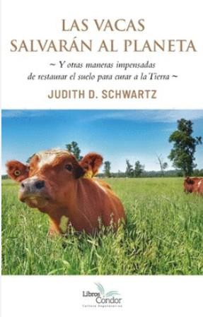 VACAS SALVARAN AL PLANETA, LAS | 9789569727177 | , JUDITH D SCHWARTZ