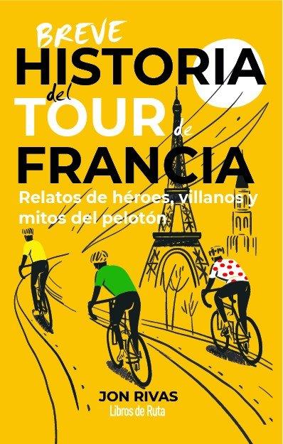 Breve historia del Tour de Francia | 9791387955335 | Rivas, Jon / Jon Rivas,
