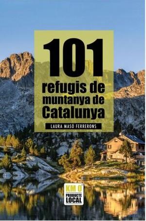 101 REFUGIS DE MUNTANYA DE CATALUNYA | 9791387658137 | MASÓ FERRERONS, LAURA