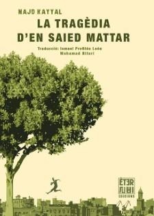 La tragèdia d'en Saied Mattar | 9788412703719 | Kayyal, Majd