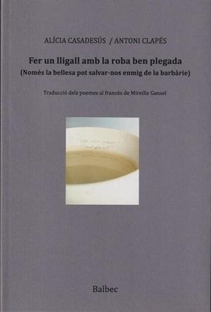 FER UN LLIGALL AMB LA ROBA BEN PLEGADA | 9788481280371 | ALÍCI CASADESÚS, ANTONI CLAPÉS