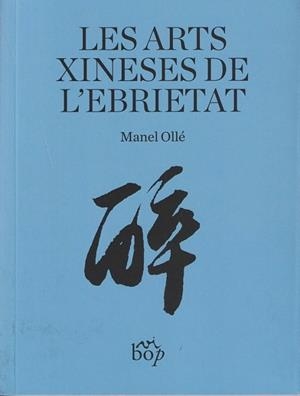 Les arts xineses de l'ebrietat | 9788412324099 | Ollé i Rodríguez, Manel
