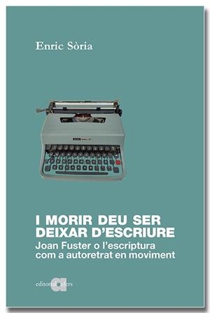 I morir deu ser deixar d'escriure | 9788418618598 | Sòria Parra, Enric