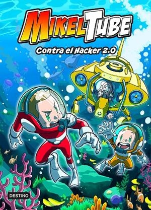 Mikeltube 4. Contra el Hacker 2.0 | 9788408240396 | Mikeltube