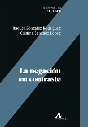 La negación en contraste | 9788471338785 | González Rodríguez, Raquel / Sánchez López, Cristina