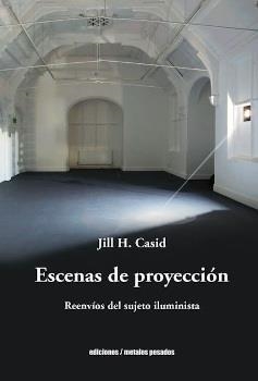 ESCENAS DE PROYECCIÓN | 9789566203087 | JILL H. CASID