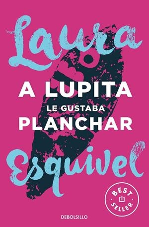 A Lupita le gustaba planchar | 9788466329095 | Esquivel, Laura