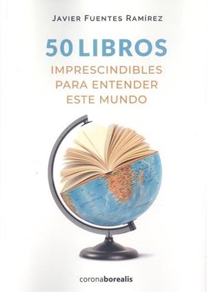50 LIBROS IMPRESCINDIBLES ENTENDER ESTE | 9788412553130 | Fuentes Ramírez, Javier