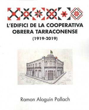 L'edifici de la cooperativa obrera tarraconense | 9788494997327 | Aloguín Pallach, Ramon