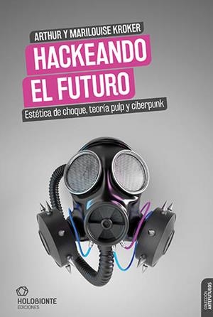 Hackeando el futuro | 9788412317091 | Kroker, Arthur y Marilouise